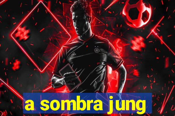 a sombra jung